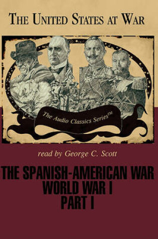 Cover of The Spanish-American War and World War I, Part 1