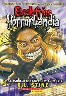 Cover of Escalofrios Horrorlandia #5: El Dr. Maniaco Contra Robby Schwartz