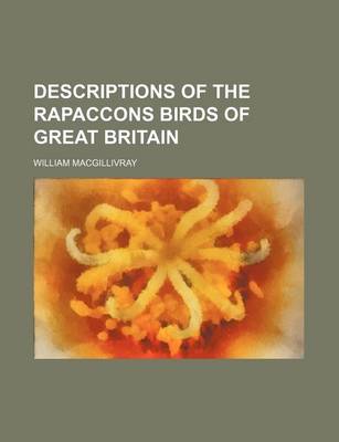 Book cover for Descriptions of the Rapaccons Birds of Great Britain