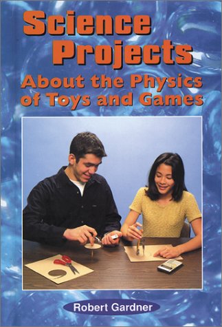 Book cover for Science Projects about the Physics of Toys and Games