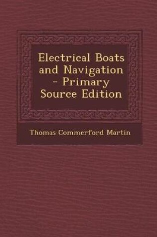 Cover of Electrical Boats and Navigation - Primary Source Edition