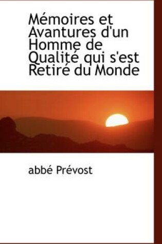 Cover of M Moires Et Avantures D'Un Homme de Qualit Qui S'Est Retir Du Monde