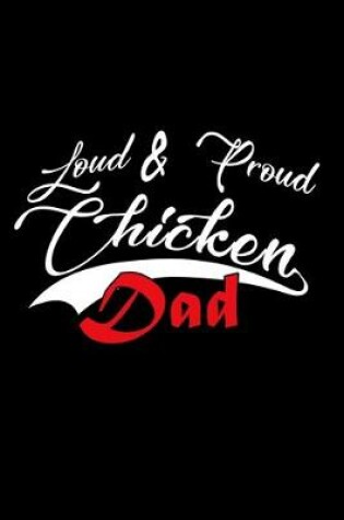 Cover of Loud & Proud Chicken Dad