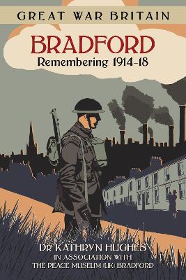 Book cover for Great War Britain Bradford: Remembering 1914-18