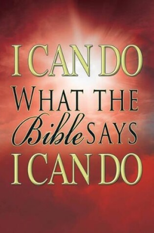 Cover of I Can Do What the Bible Says I Can Do