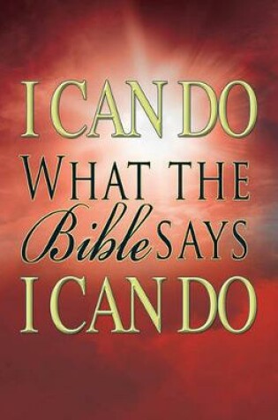 Cover of I Can Do What the Bible Says I Can Do