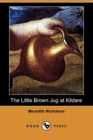 Cover of The Little Brown Jug at Kildare (Dodo Press)