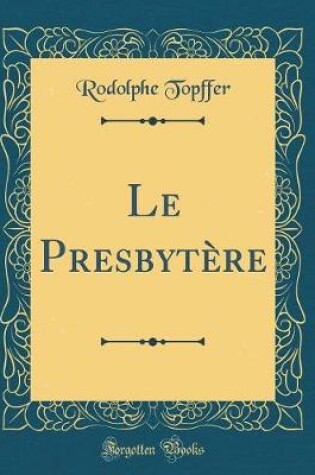 Cover of Le Presbytere (Classic Reprint)