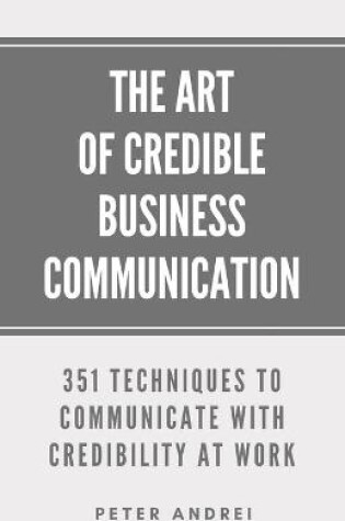 Cover of The Art of Credible Business Communication