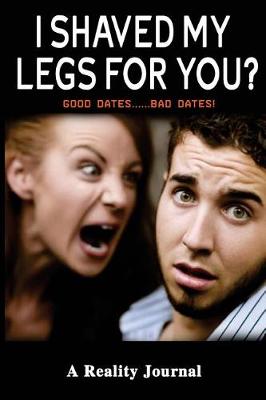 Book cover for I Shaved My Legs For You?