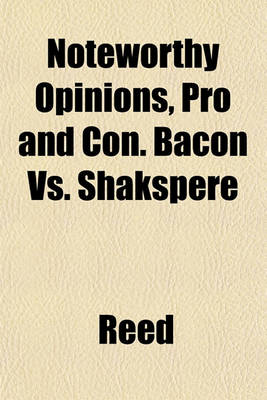 Book cover for Noteworthy Opinions, Pro and Con. Bacon vs. Shakspere