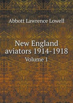 Book cover for New England aviators 1914-1918 Volume 1