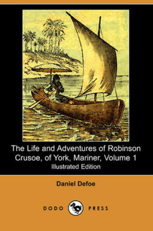 Cover of The Life and Adventures of Robinson Crusoe, of York, Mariner, Volume 1 (1812)(Dodo Press)