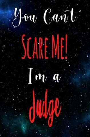 Cover of You Can't Scare Me! I'm A Judge