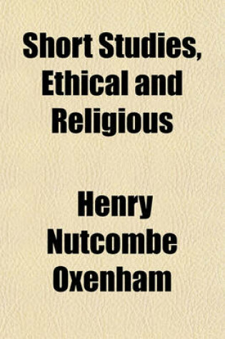 Cover of Short Studies, Ethical and Religious