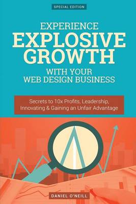 Book cover for Experience Explosive Growth with Your Web Design Business