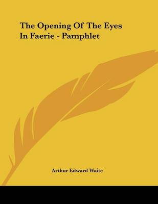 Book cover for The Opening of the Eyes in Faerie - Pamphlet