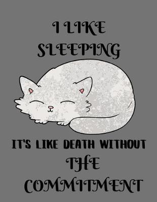 Book cover for I like sleeping it's like death without the commitment