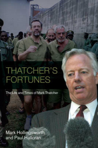 Cover of THATCHER'S FORTUNESTHE LIFE AND TIMES OF MARK THATCHER