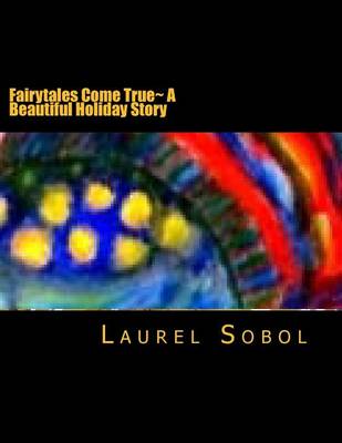 Cover of Fairytales Come True A Beautiful Holiday Story