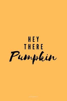 Book cover for Hey There Pumpkin