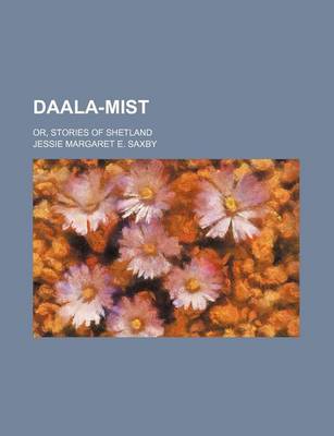 Book cover for Daala-Mist; Or, Stories of Shetland