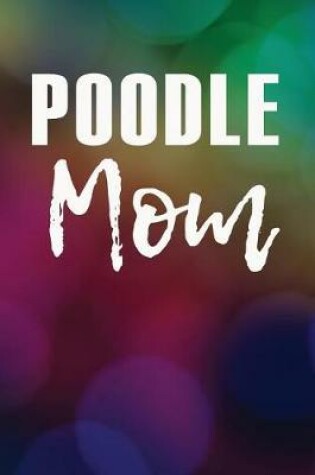 Cover of Poodle Mom