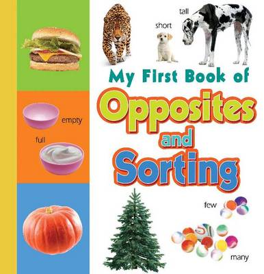 Cover of My First Book of Opposites & Sorting