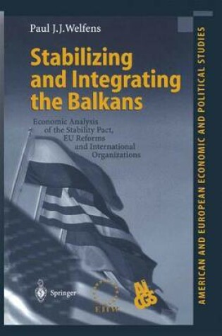 Cover of Stabilizing and Integrating the Balkans