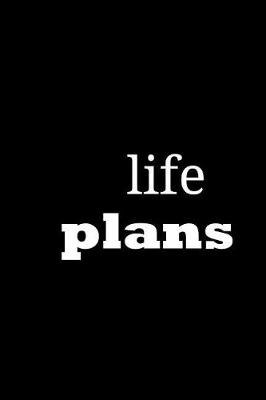 Cover of 2019 Weekly Planner Life Plans 134 Pages