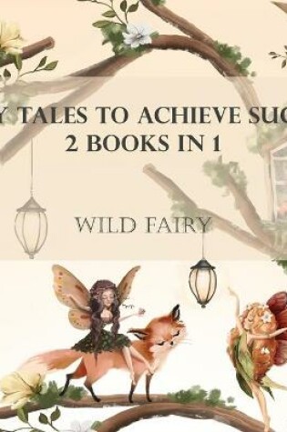Cover of Fairy Tales To Achieve Success