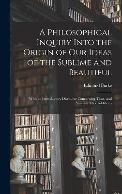 Book cover for A Philosophical Inquiry Into the Origin of Our Ideas of the Sublime and Beautiful