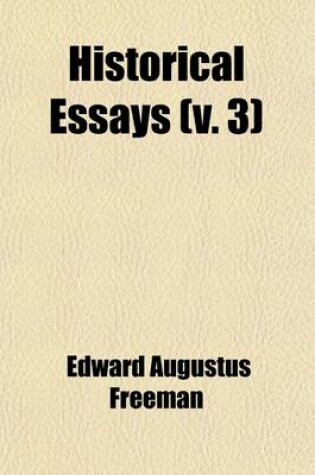 Cover of Historical Essays (Volume 3)