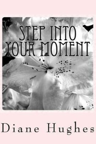 Cover of Step Into Your Moment