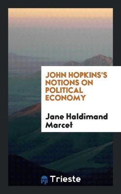 Book cover for John Hopkins's Notions on Political Economy