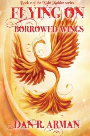 Cover of Flying On Borrowed Wings