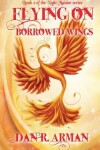 Book cover for Flying On Borrowed Wings