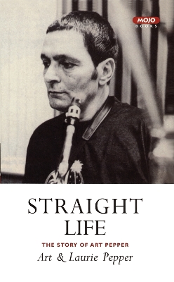 Book cover for Straight Life: The Story Of Art Pepper