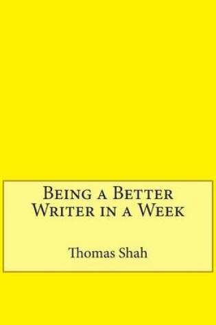 Cover of Being a Better Writer in a Week