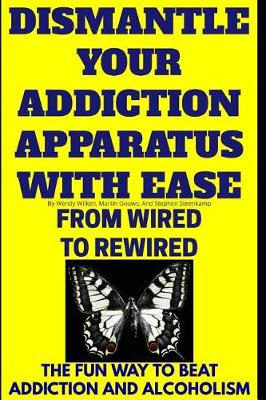 Book cover for Dismantle Your Addiction Apparatus With Ease