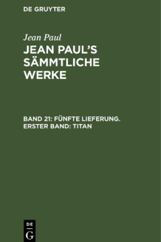 Cover of Jean Paul's Sammtliche Werke, Band 21, Funfte Lieferung. Erster Band