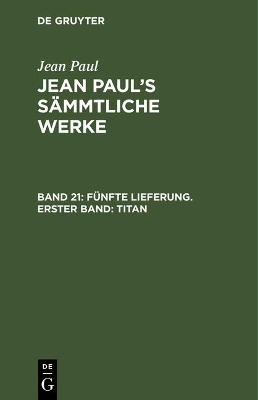 Book cover for Jean Paul's Sammtliche Werke, Band 21, Funfte Lieferung. Erster Band