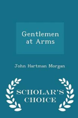 Cover of Gentlemen at Arms - Scholar's Choice Edition