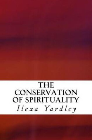 Cover of The Conservation of Spirituality