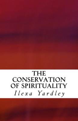 Book cover for The Conservation of Spirituality