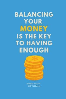 Book cover for Balancing your money is the key to having enough