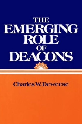 Cover of The Emerging Role of Deacons