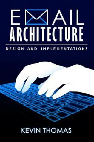 Cover of Email Architecture, Design and Implementations