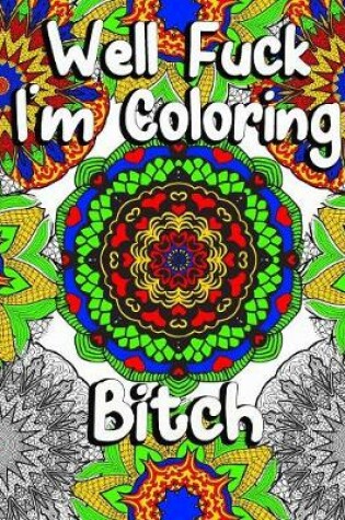 Cover of Well Fuck I'm Coloring