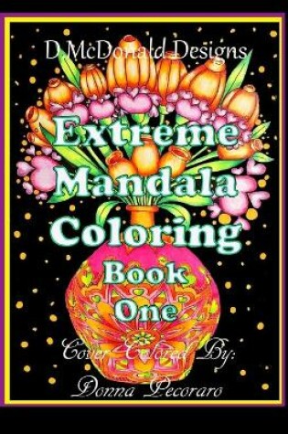 Cover of D. McDonald Designs Extreme Mandala Coloring Book One